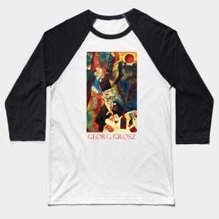 The White Slave Trader (1918) by Georg Grosz Baseball T-Shirt